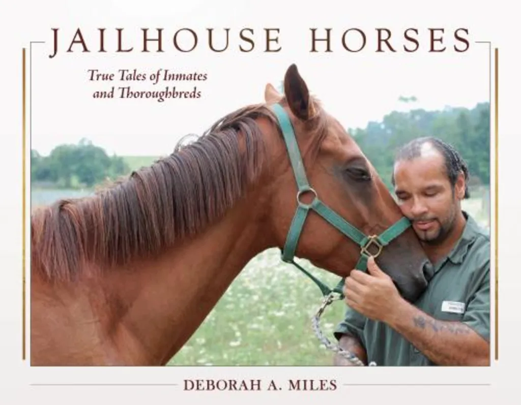 Northshire Saratoga: Deborah Miles - Jailhouse Horses: True Tales of Inmates and Thoroughbreds