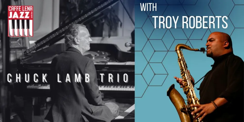 JAZZ at Caffe Lena: The Chuck Lamb Trio with Special Guest Troy Roberts