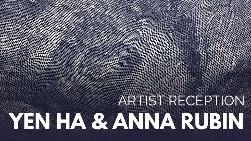 Artist’s Reception: Yen Ha & Anna Rubin “A Storm Event”