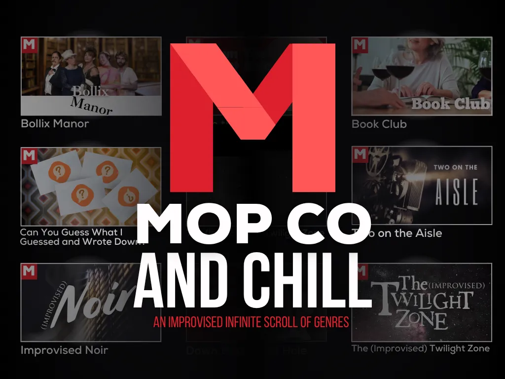 Mopco and Chill — The Mopco Improv Theatre