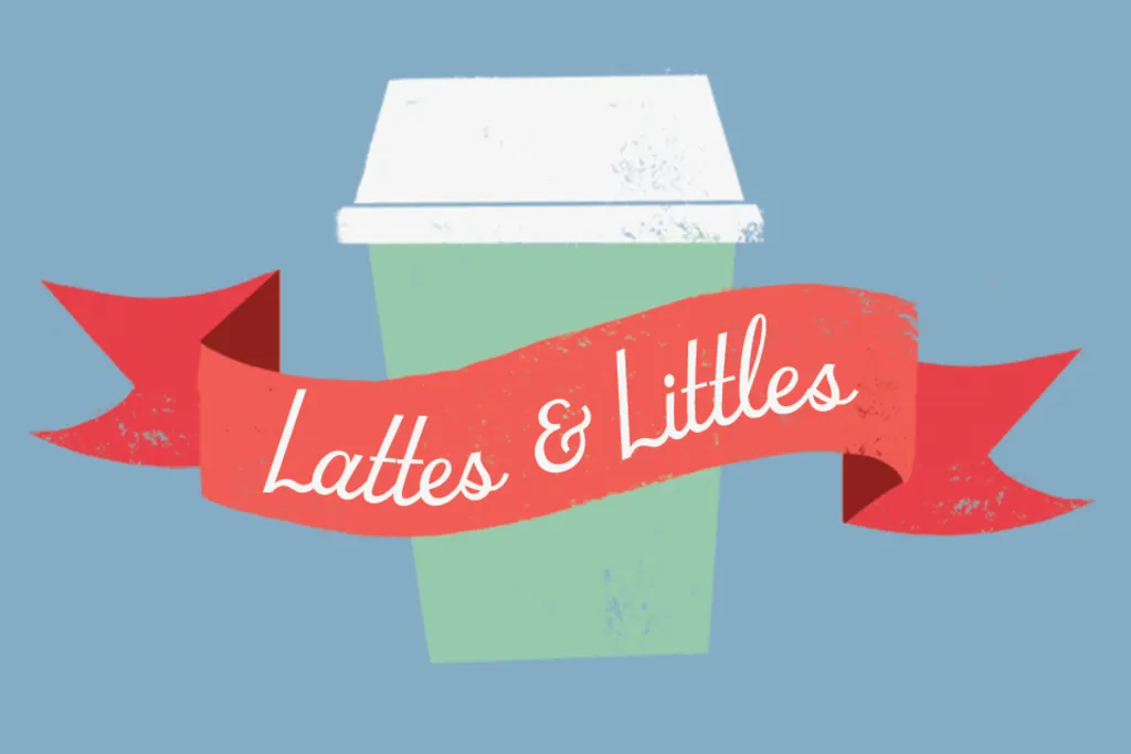 Lattes & Littles