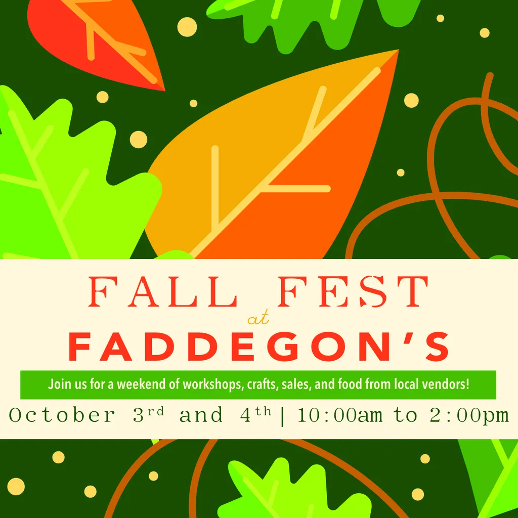 Fall Fest at Faddegon’s – October 3rd and 4th | 10:00 AM to 2:00 PM