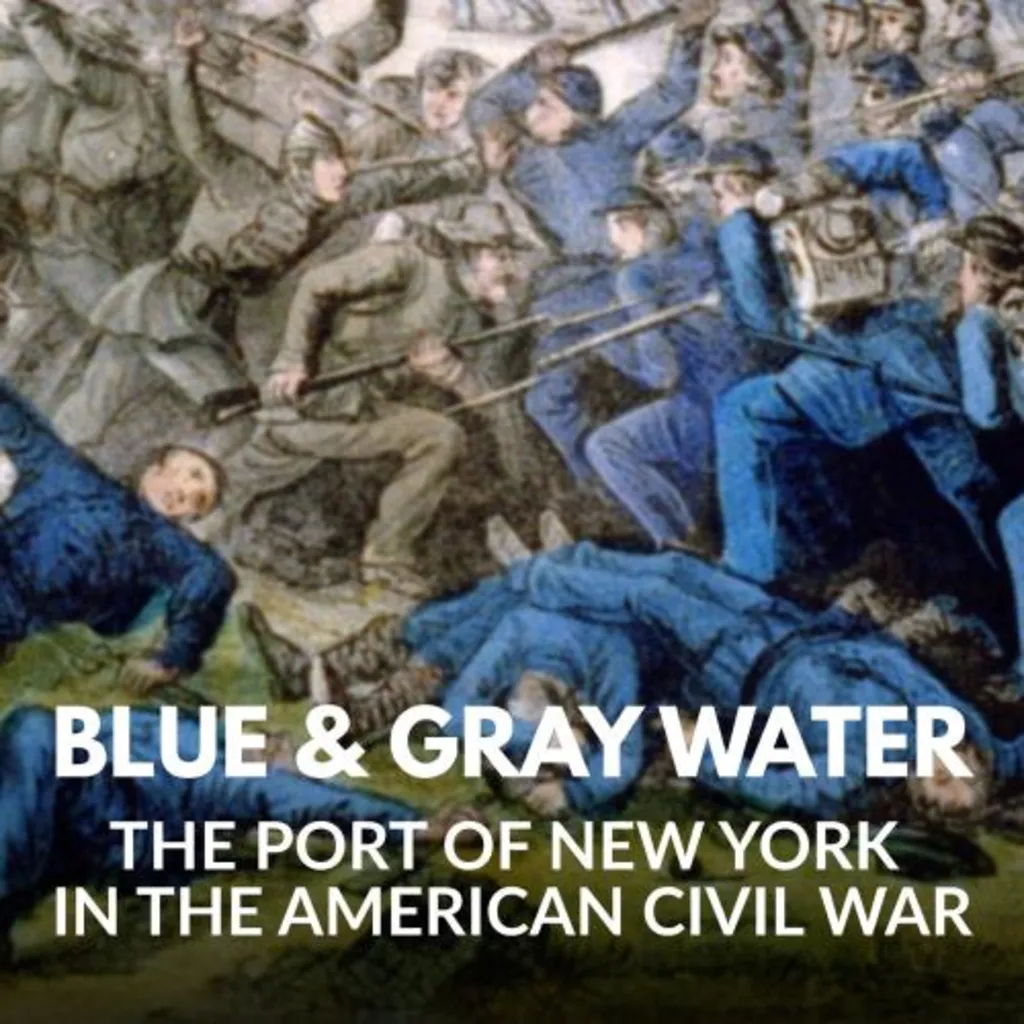 Gallery Talk: “Blue & Gray Water”: The Port of New York in the American Civil War