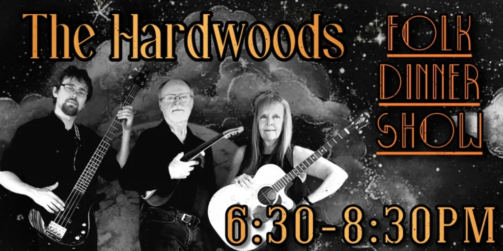 DINNER SHOW w/ THE HARDWOODS