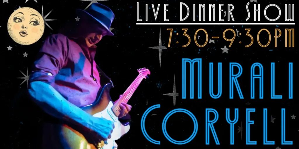 DINNER SHOW w/ MURALI CORYELL