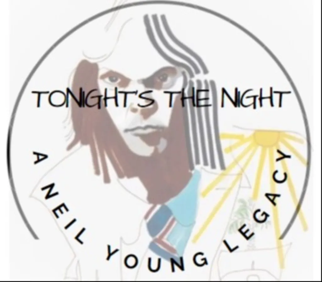 Tonight's the Night : A Neil Young Legacy