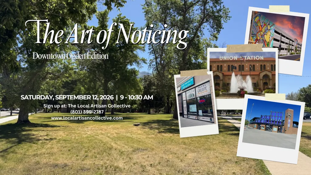 Expired The Art of Noticing: Downtown Ogden Edition, September 12th from 9-10:30am (Taught by KC, Downtown Ogden, $16) Adults and Teens
