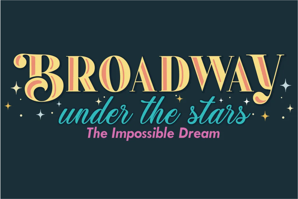 Broadway Under the Stars: "The Impossible Dream" (Copy)