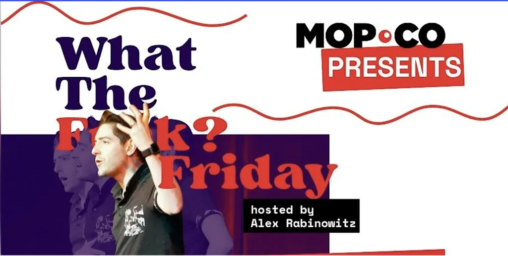 What the F*** Friday — The Mopco Improv Theatre