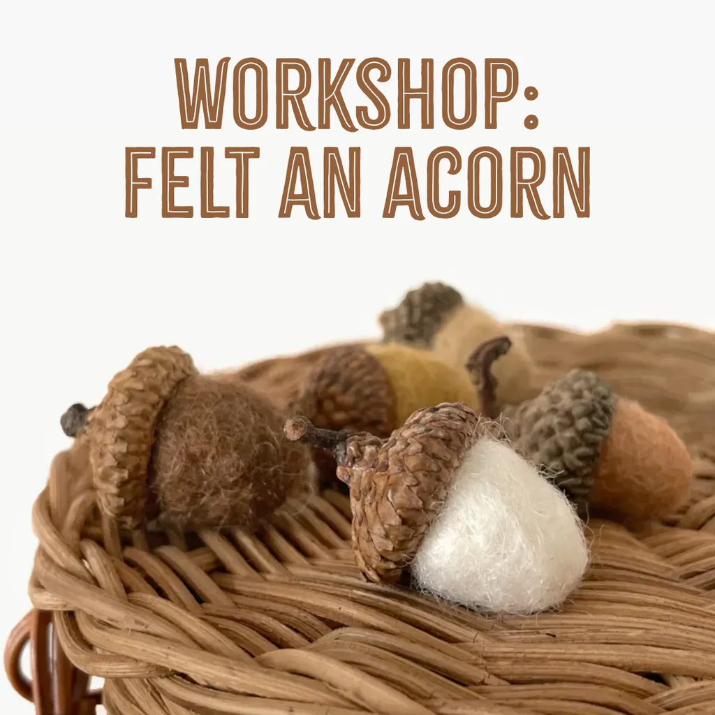 Workshop: Felt an Acorn
