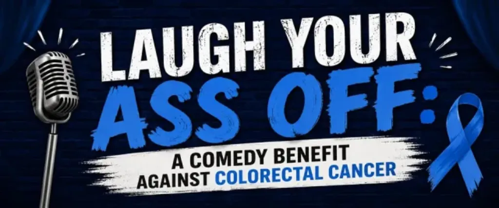 Laugh Your Ass Off: A Comedy Benefit Against Colorectal Cancer