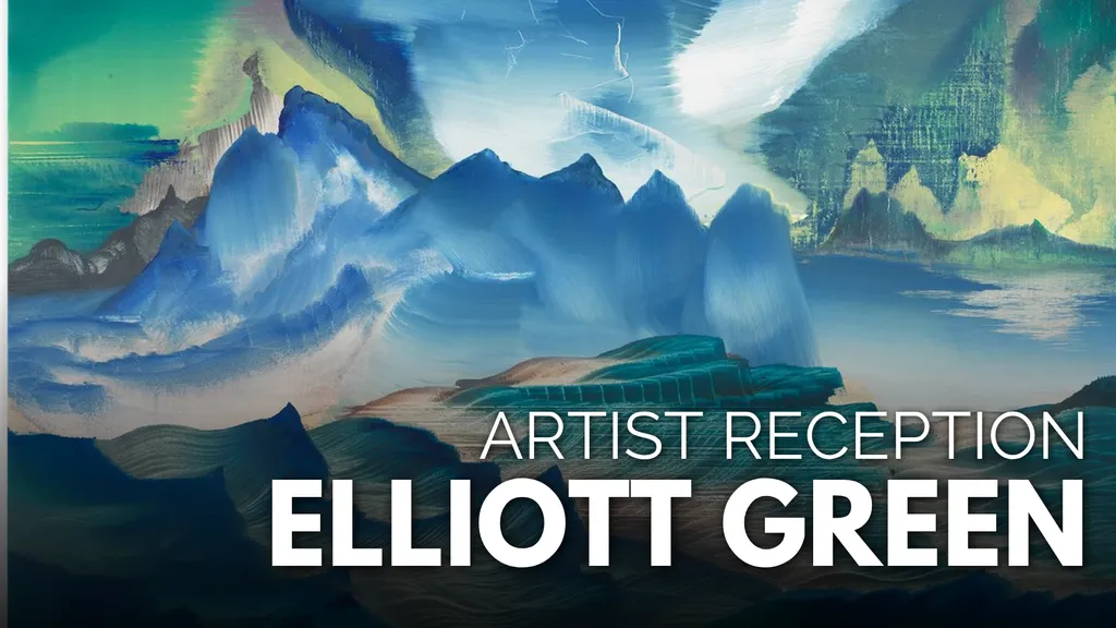 Artist’s Reception: Elliott Green “Waterfalling”