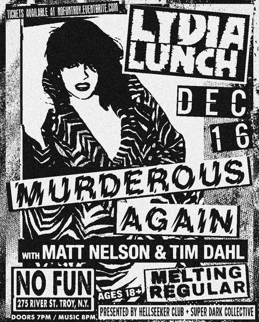 Lydia Lunch : Murderous Again w/ Tim Dahl + Matt Nelson / Melting Regular
