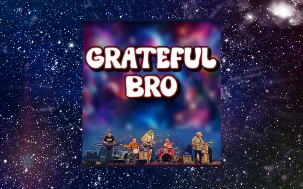Grateful BRO (aka GBRO)
