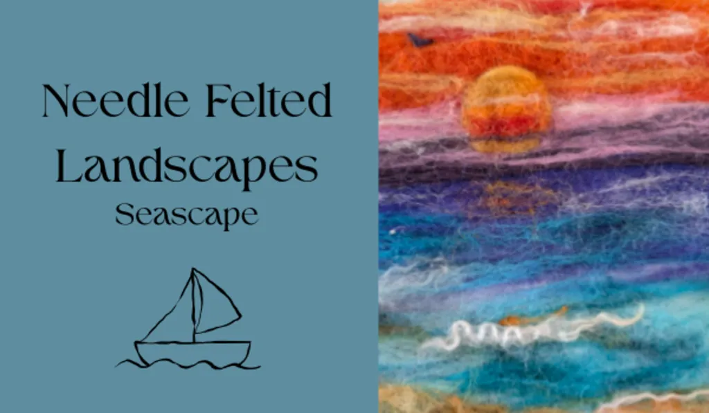 Felted Seascapes: Paint with Wool