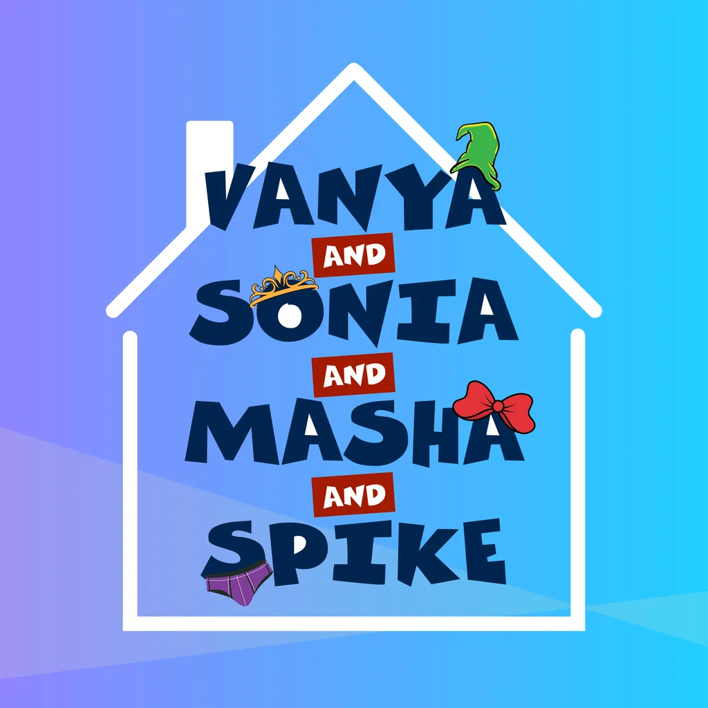 Vanya and Sonia and Masha and Spike
