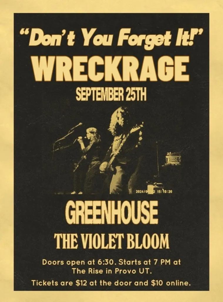 Wreckrage, Greenhouse & The Violet Bloom