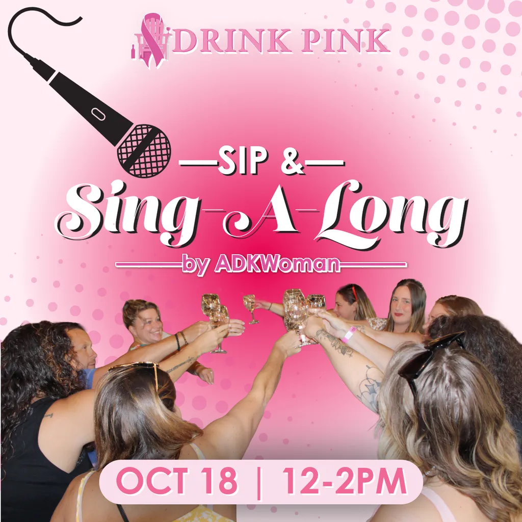 Drink Pink Sip & Sing-A-Long with Adk Woman - Adirondack Winery
