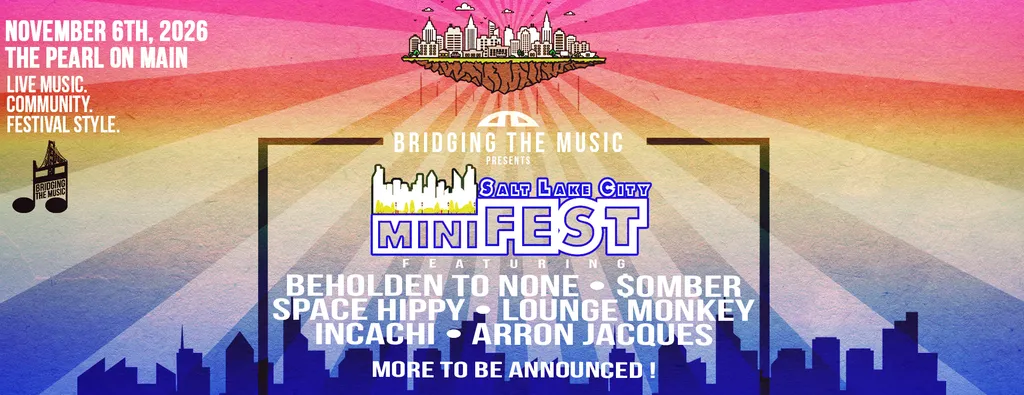 Bridging The Music Presents: Salt Lake City miniFEST