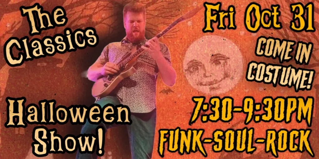 Halloween Funk Show with The Classics! Come In Costume!!