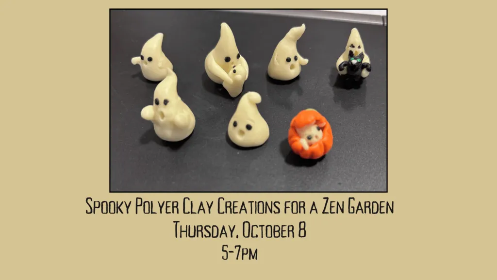 Upcoming Spooky Polymer Clay Zen Garden Class, Oct 8th (Taught by Gail & Jenny in the classroom, $39))