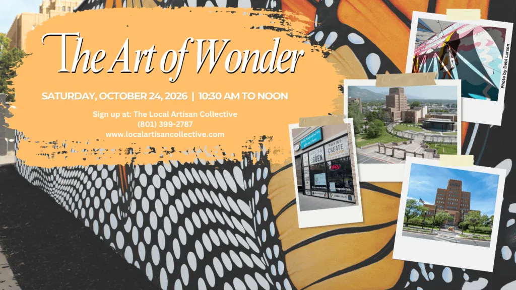 Upcoming The Art of Wonder, October 24th from 10:30am to Noon (Taught by KC, Downtown Ogden, $16) Adults and Teens