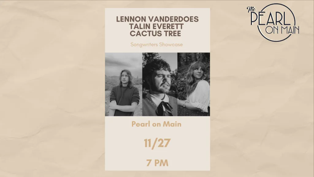 The Pearl Presents: Lennon Vanderdoes, Talin Everett and Cactus Tree