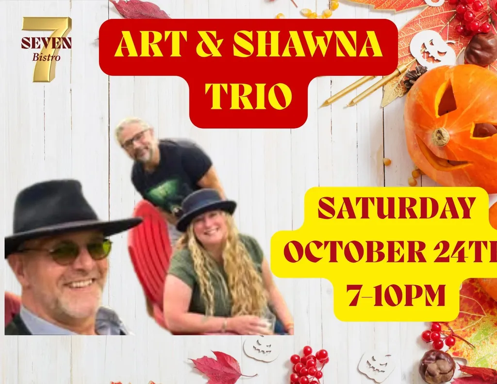 Art & Shawna Trio Live At Seven Bistro Saturday October 24th 7-10pm