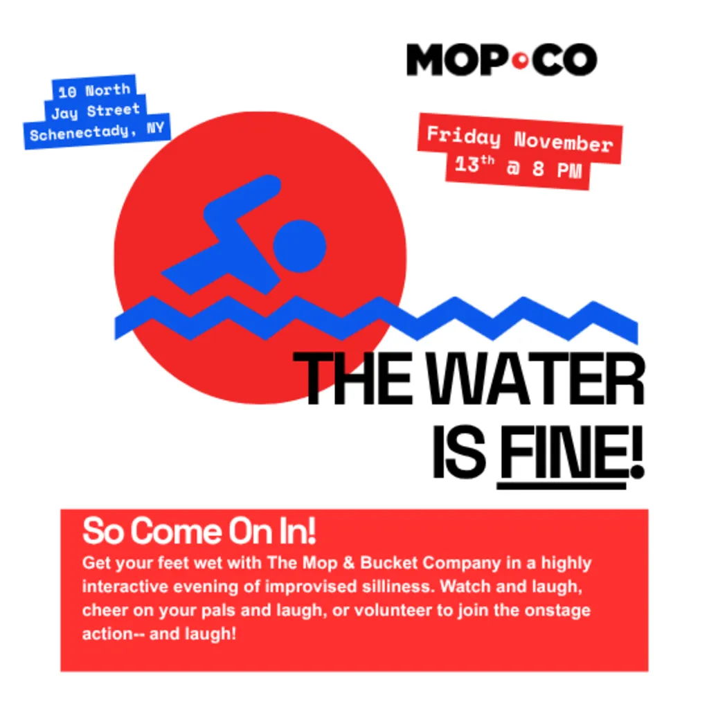 The Water Is Fine! — The Mopco Improv Theatre