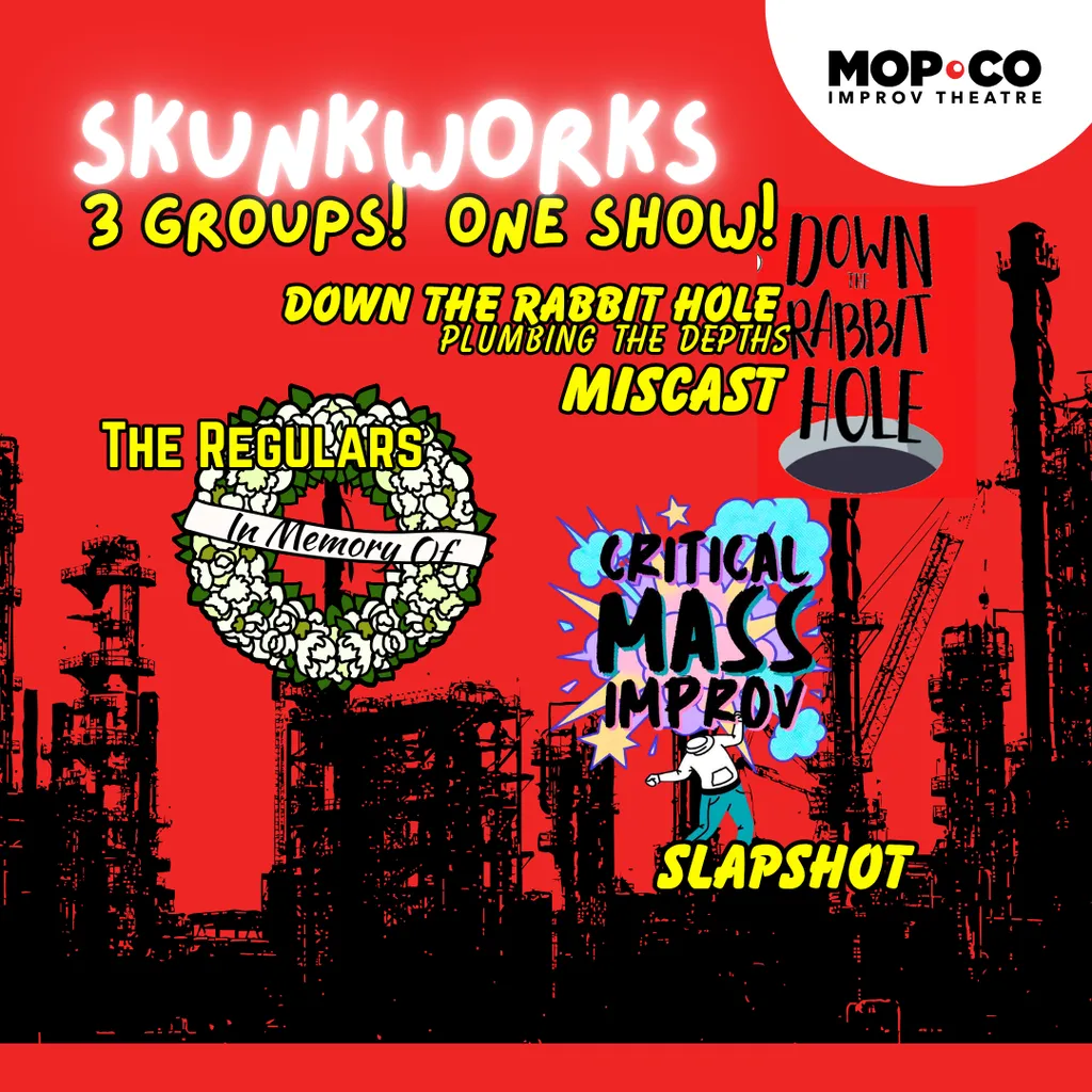 Skunkworks: 3 Groups, 1 Show! — The Mopco Improv Theatre
