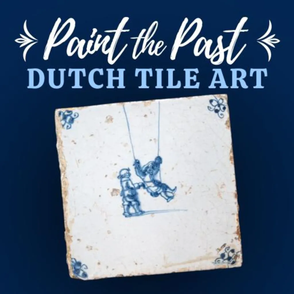 Paint the Past: Dutch Tile Art