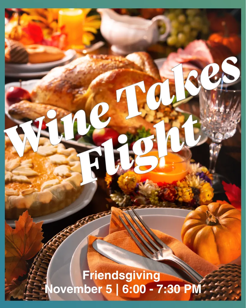 Wine Takes Flight | Friendsgiving