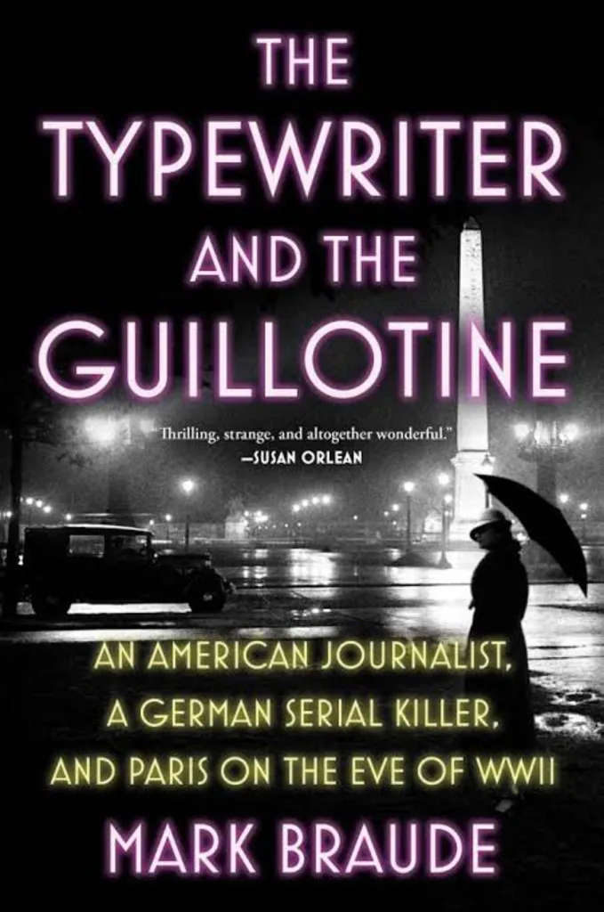 Historically Speaking - The Typewriter and the Guillotine by Mark Braude In-Person