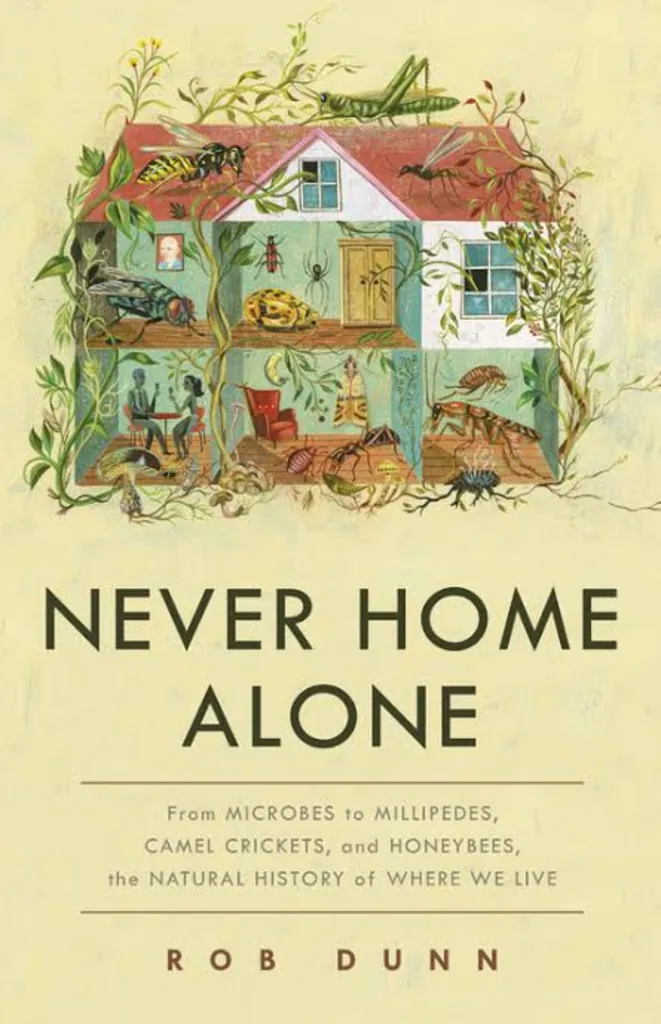 Science Is for Everyone - Never Home Alone by Rob Dunn In-Person