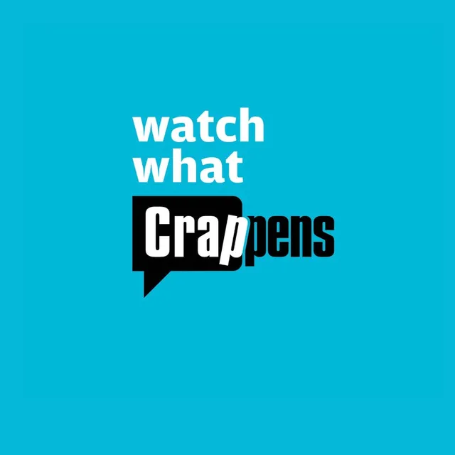Watch What Crappens