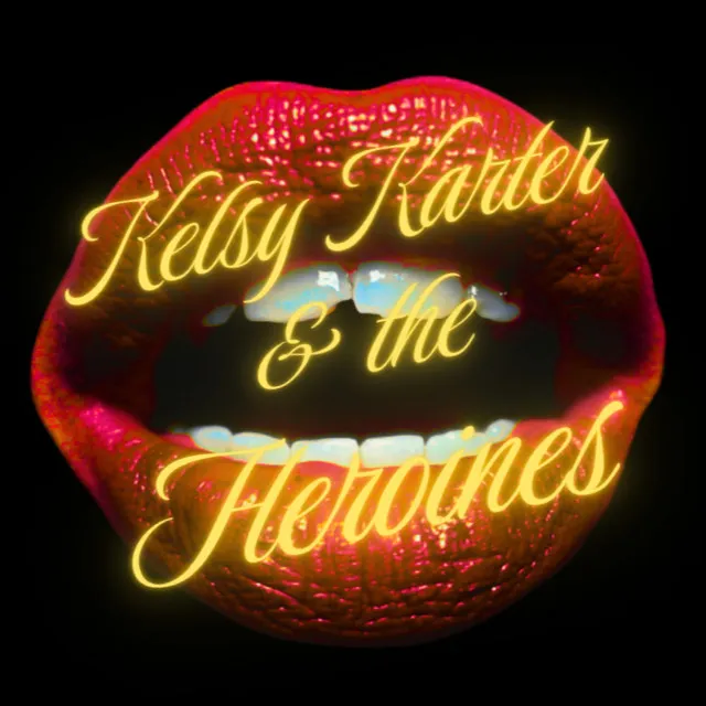 Kelsy Karter & The Heroines